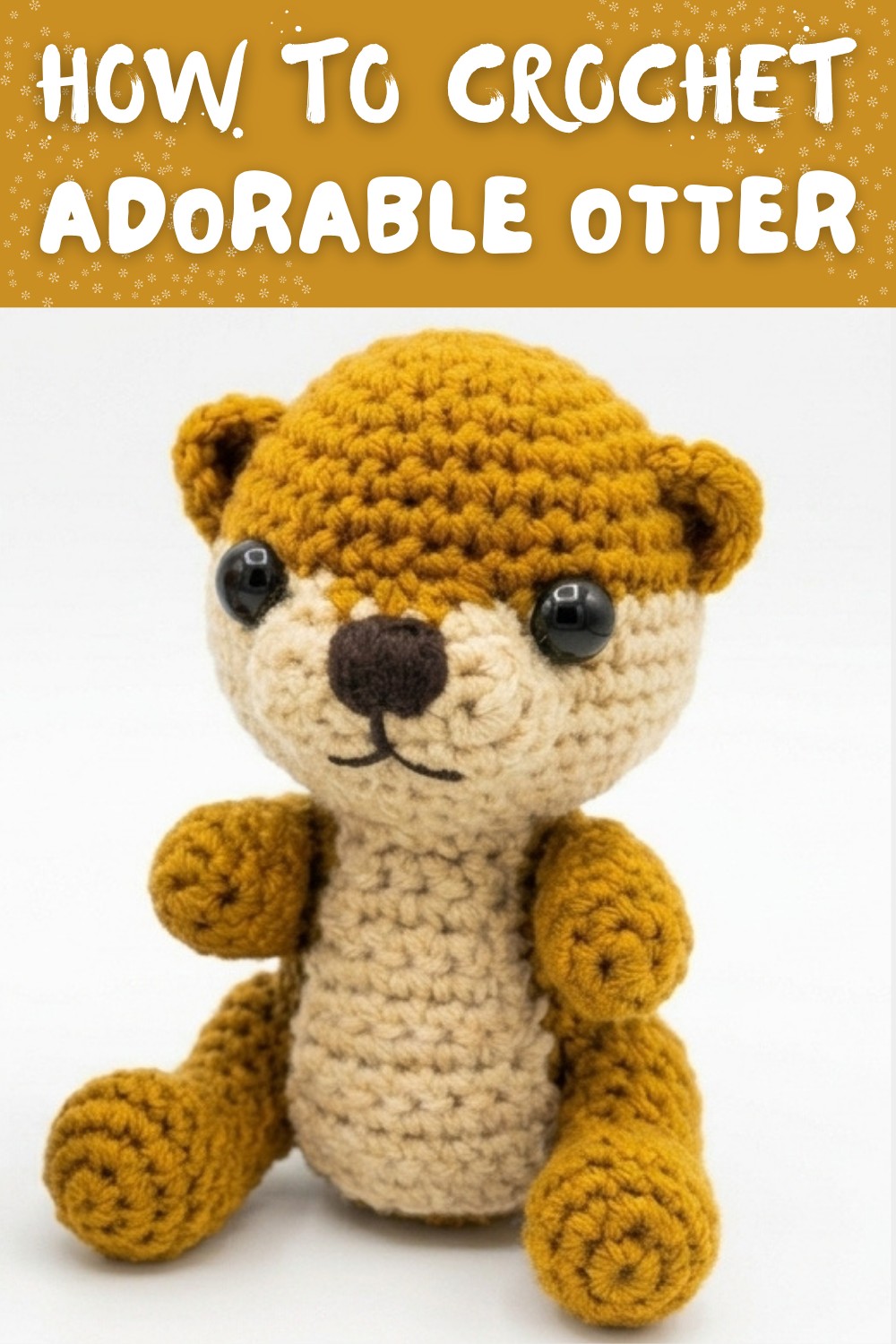 Crochet Otter Tutorial (Amigurumi)