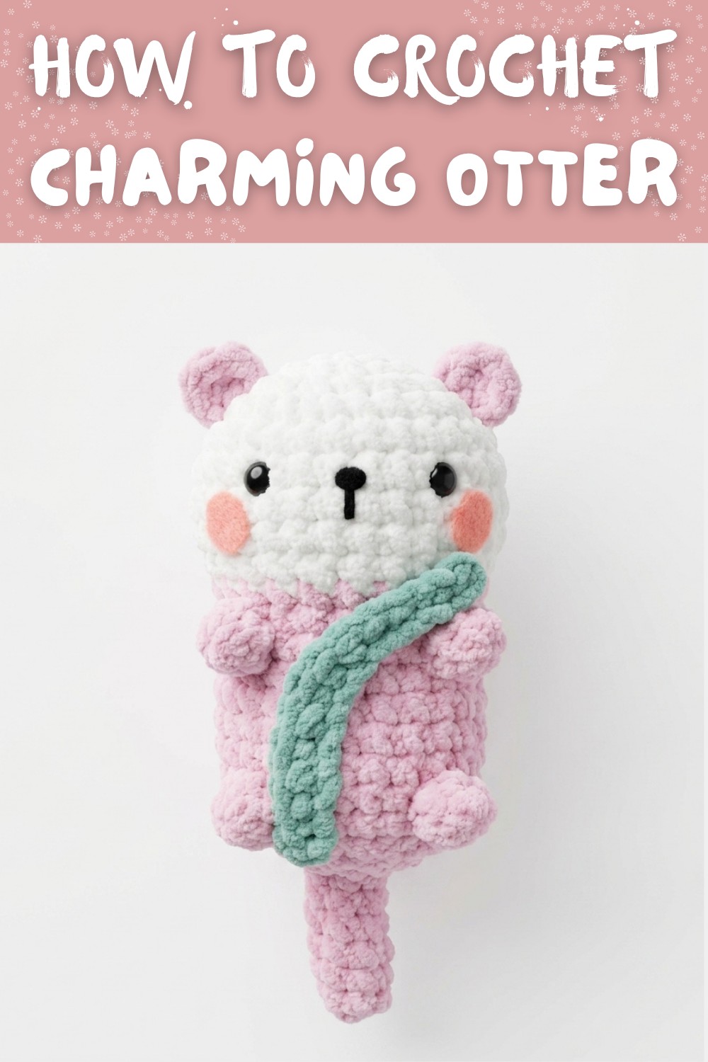 How to Crochet an Otter Right Handed Slow Amigurumi Otter Tutorial for Beginners