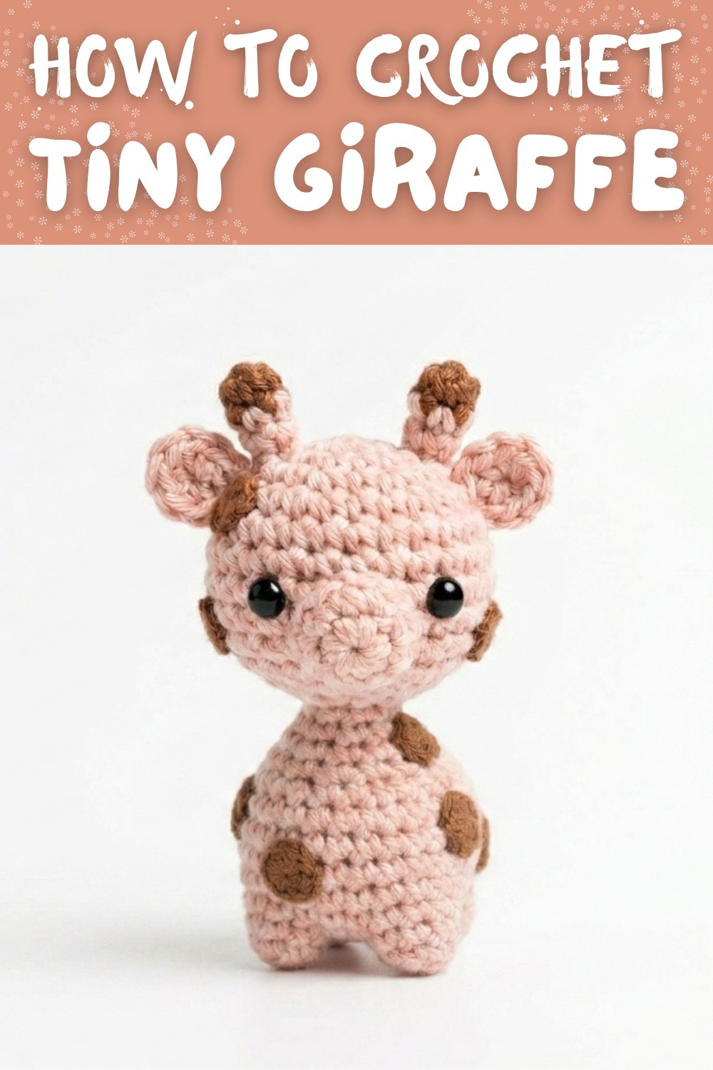 Tiny Giraffe Amigurumi Crochet Tutorial Step by Step FREE PATTERN