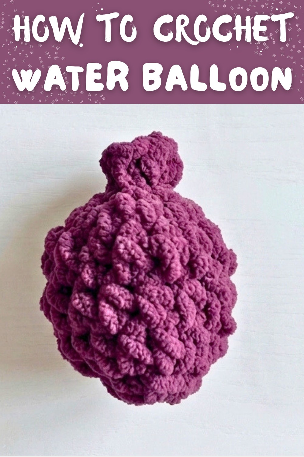 How To Reusable Water Balloon, Crochet a Water Balloon 7